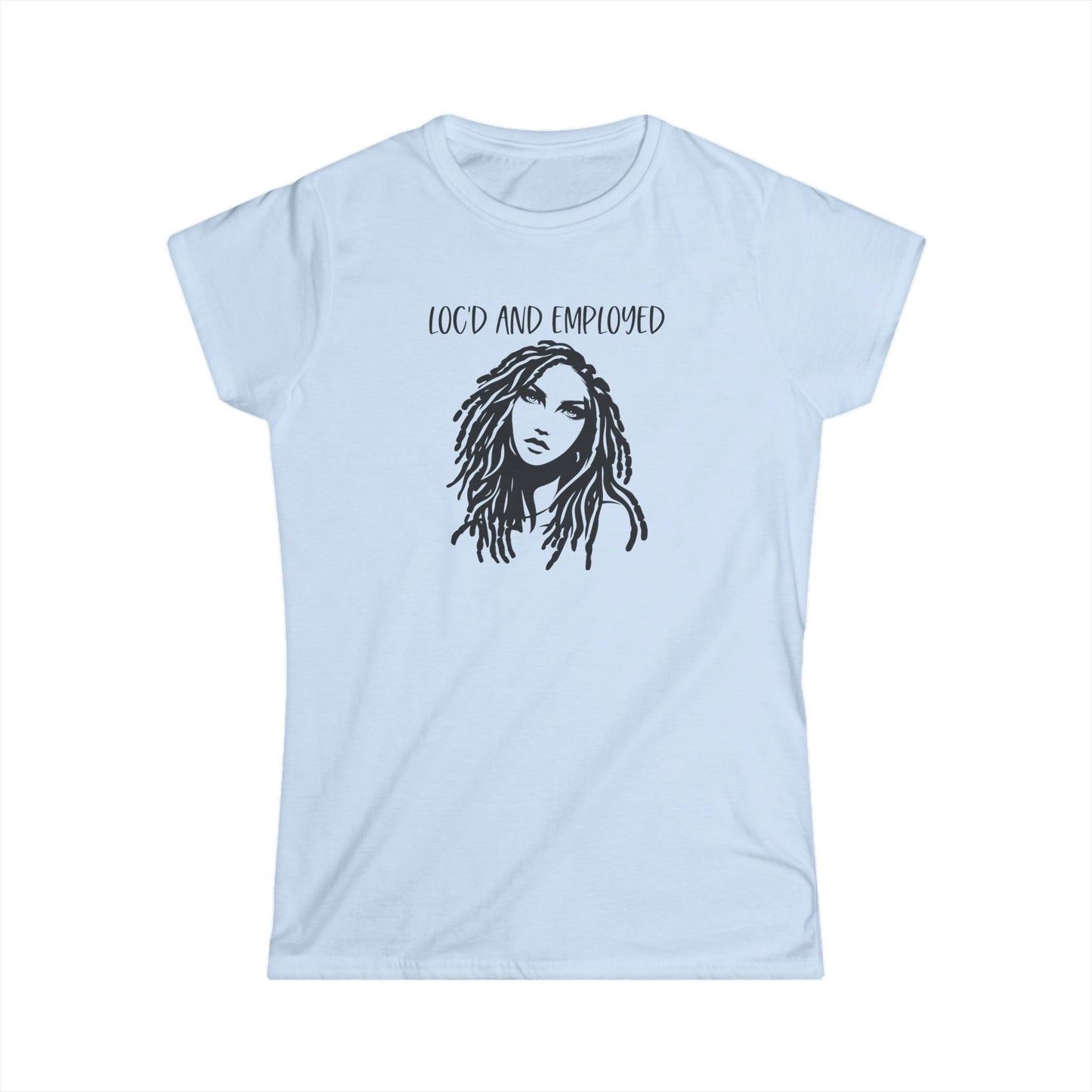 Women's Tee Loc'd & Employed T-shirt